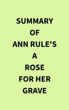 Summary of Ann Rule's A Rose for Her Grave