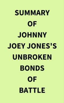 Summary of Johnny Joey Jones's Unbroken Bonds of Battle