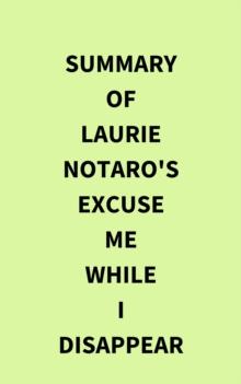 Summary of Laurie Notaro's Excuse Me While I Disappear