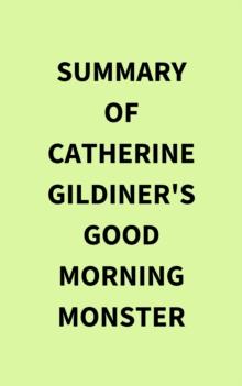 Summary of Catherine Gildiner's Good Morning Monster