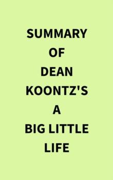 Summary of Dean Koontz's A Big Little Life