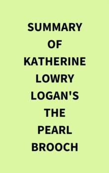 Summary of Katherine Lowry Logan's The Pearl Brooch