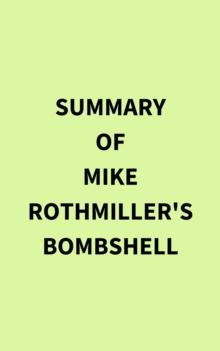 Summary of Mike Rothmiller's Bombshell