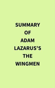 Summary of Adam Lazarus's The Wingmen