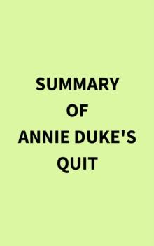 Summary of Annie Duke's Quit