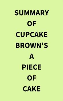 Summary of Cupcake Brown's A Piece of Cake