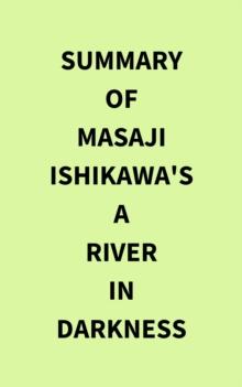 Summary of Masaji Ishikawa's A River in Darkness