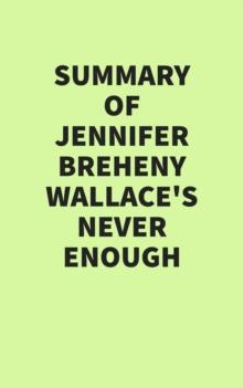 Summary of Jennifer Breheny Wallace's Never Enough