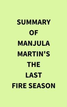 Summary of Manjula Martin's The Last Fire Season