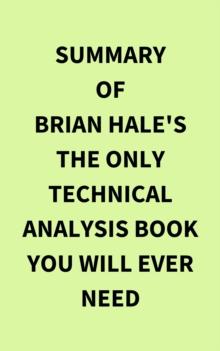 Summary of Brian Hale's The Only Technical Analysis Book You Will Ever Need