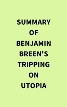 Summary of Benjamin Breen's Tripping on Utopia