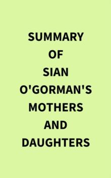 Summary of Sian O'Gorman's Mothers and Daughters