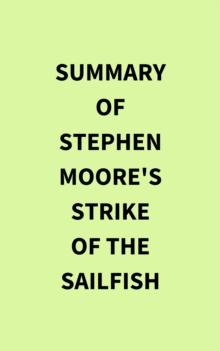 Summary of Stephen Moore's Strike of the Sailfish