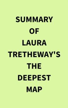 Summary of Laura Tretheway's The Deepest Map