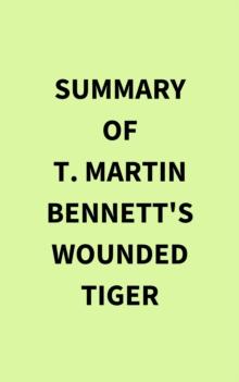 Summary of T. Martin Bennett's Wounded Tiger