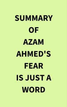 Summary of Azam Ahmed's Fear Is Just a Word