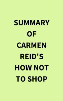 Summary of Carmen Reid's How Not To Shop