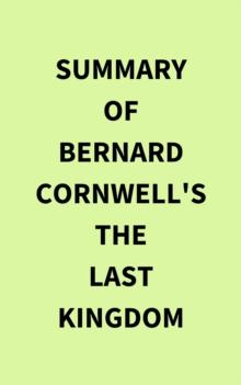 Summary of Bernard Cornwell's The Last Kingdom