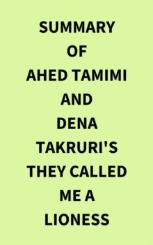 Summary of Ahed Tamimi and Dena Takruri's They Called Me a Lioness