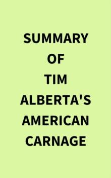 Summary of Tim Alberta's American Carnage