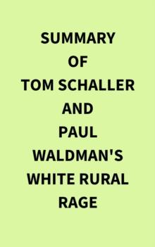 Summary of Tom Schaller and Paul Waldman's White Rural Rage