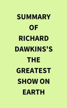 Summary of Richard Dawkins's The Greatest Show on Earth