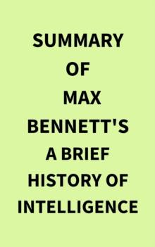 Summary of Max Bennett's A Brief History of Intelligence