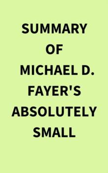 Summary of Michael D. Fayer's Absolutely Small