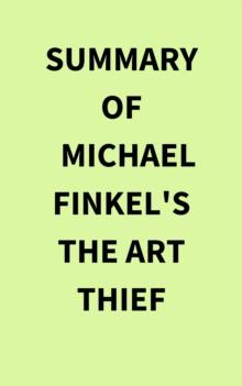 Summary of Michael Finkel's The Art Thief