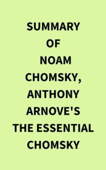 Summary of Noam Chomsky, Anthony Arnove's The Essential Chomsky