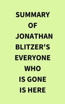 Summary of Jonathan Blitzer's Everyone Who Is Gone Is Here