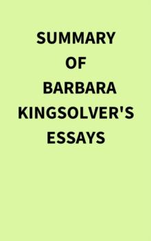 Summary of Barbara Kingsolver's Essays