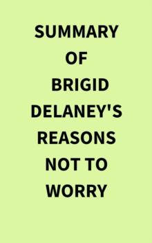 Summary of Brigid Delaney's Reasons Not to Worry