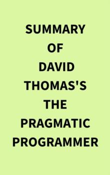 Summary of David Thomas's The Pragmatic Programmer