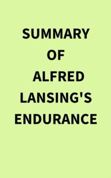 Summary of Alfred Lansing's Endurance