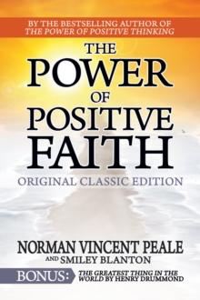 The Power of Positive Faith Bonus Book The Greatest Thing In The World : Original Classic Edition