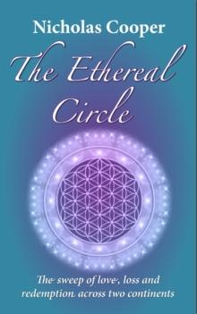 Ethereal Circle: The sweep of love, loss and redemption across two continents