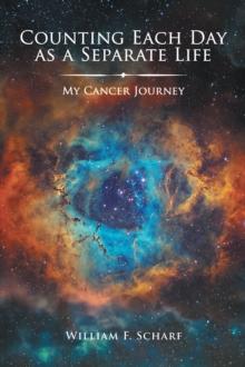 Counting Each Day as a Separate Life : My Cancer Journey