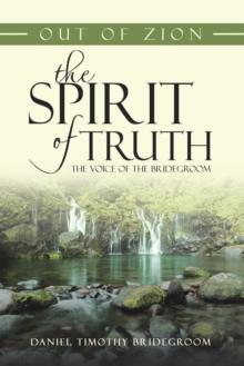 Out of Zion the Spirit of Truth the Voice of the Bridegroom