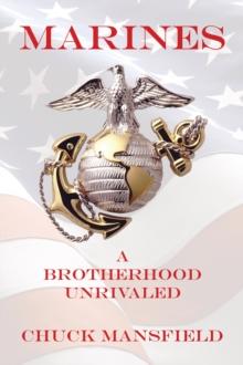 MARINES : A Brotherhood Unrivaled