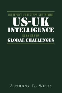 Intrepid's Footsteps Sustaining US-UK Intelligence in an Era of Global Challenges