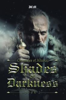 Chronicles of Alluvia: Shades of Darkness : Book 2