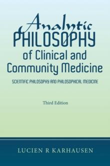 Analytic Philosophy of Clinical and Community Medicine : Scientific Philosophy and Philosophical Medicine