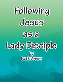 Following Jesus as a Lady Disciple