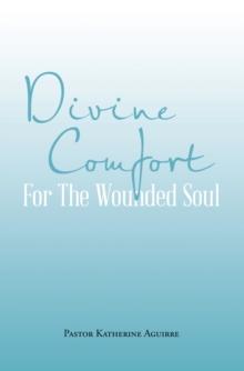 Divine Comfort For The Wounded Soul