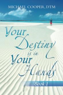 Your Destiny Is in Your Hands : Book 1