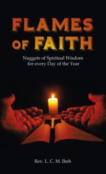 Flames of Faith : Nuggets of Spiritual Wisdom for every Day of the Year