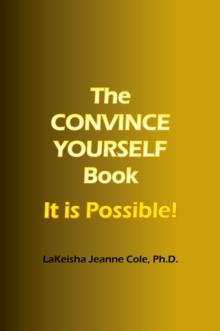 The CONVINCE YOURSELF Book : It is Possible!