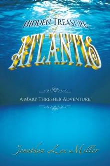 The Hidden Treasure of Atlantis : A Mary Thresher Adventure