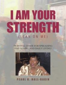 I Am Your Strength : (Lean On Me)